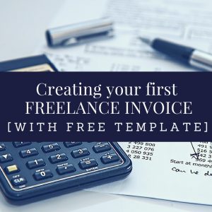 Creating your first freelance invoice - Freelance Writer- Write Freelance- Ritika Tiwari